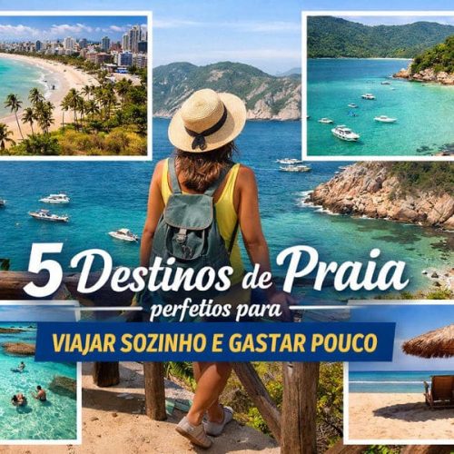 Colagem de praias brasileiras com mulher em mirante, representando 5 destinos ideais para viajar sozinho gastando pouco, com opções de hotéis e passagens acessíveis.