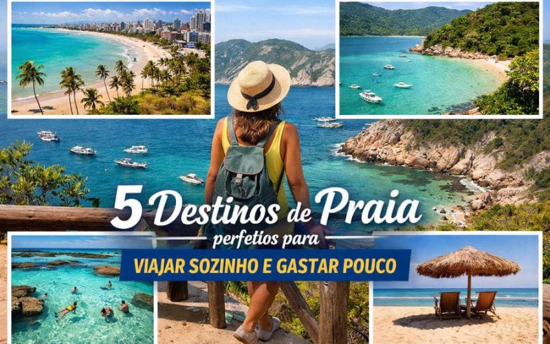 Colagem de praias brasileiras com mulher em mirante, representando 5 destinos ideais para viajar sozinho gastando pouco, com opções de hotéis e passagens acessíveis.